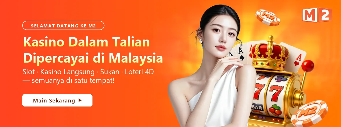 Sepanduk alu-aluan M2: empat kategori di satu tempat, iaitu slot, sukan, loteri 4D dan kasino langsung