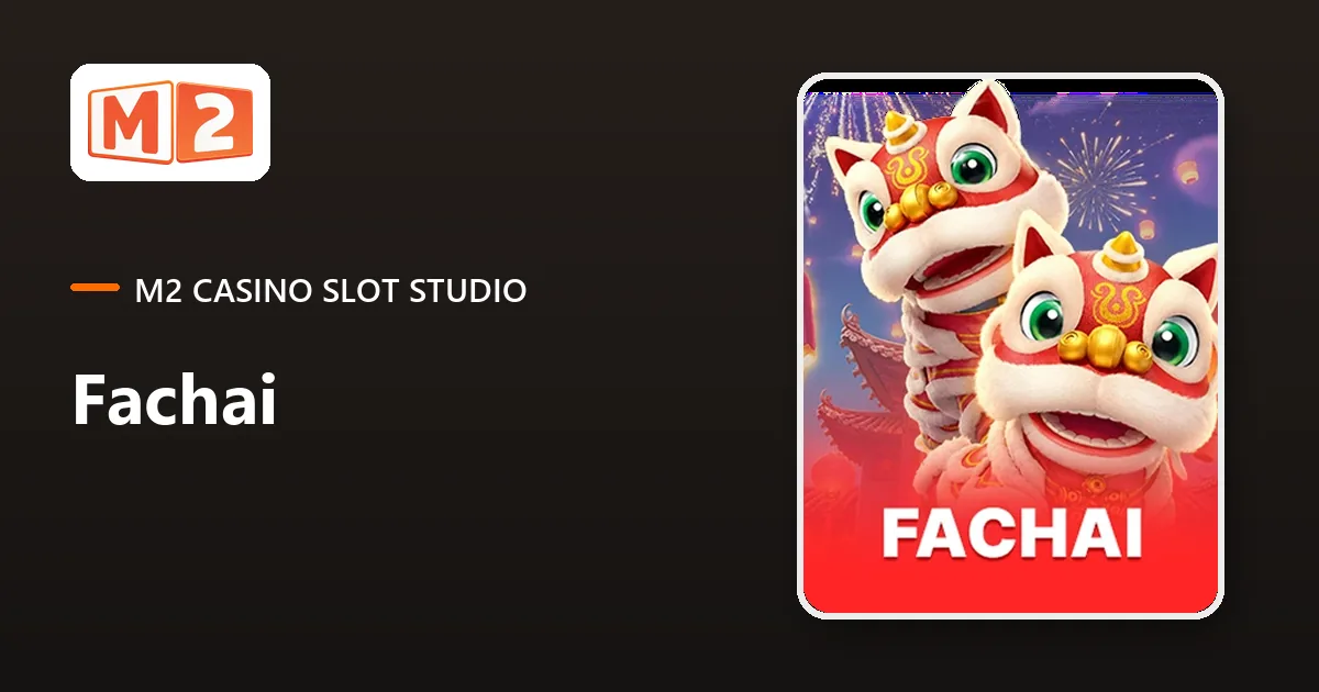 Fachai slots and fishing games at M2 Casino Malaysia, lion dance tile